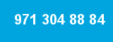 971 304 88 84